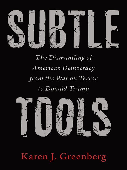 Title details for Subtle Tools by Karen J. Greenberg - Available